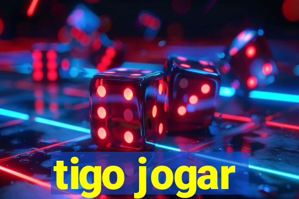 tigo jogar